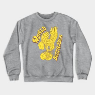 World Destroyer Crewneck Sweatshirt